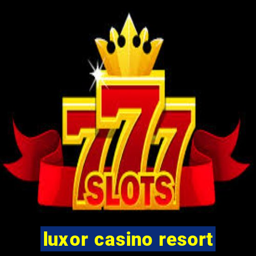 luxor casino resort